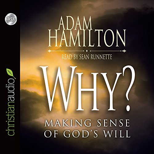 Why?: Making Sense of God's Will (9781610454636) by Adam Hamilton