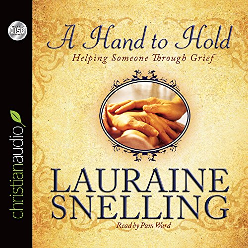 A Hand to Hold: Helping Someone Through Grief (9781610455329) by Lauraine Snelling