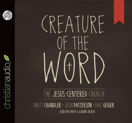 Beispielbild fr Creature of the Word: The Jesus-Centered Church zum Verkauf von HPB-Ruby