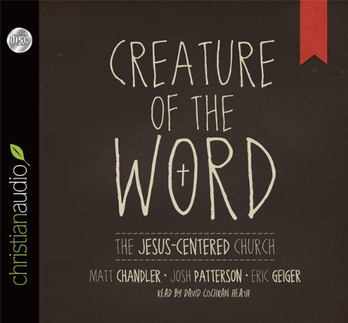 9781610455923: Creature of the Word: The Jesus-Centered Church