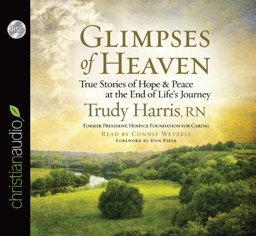 Stock image for Glimpses of Heaven: True Stories of Hope and Peace at the End of Life  s Journey for sale by HPB Inc.