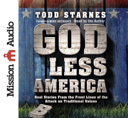 9781610459044: God Less America: Real Stories from the Front Lines of the Attack on Traditional Values