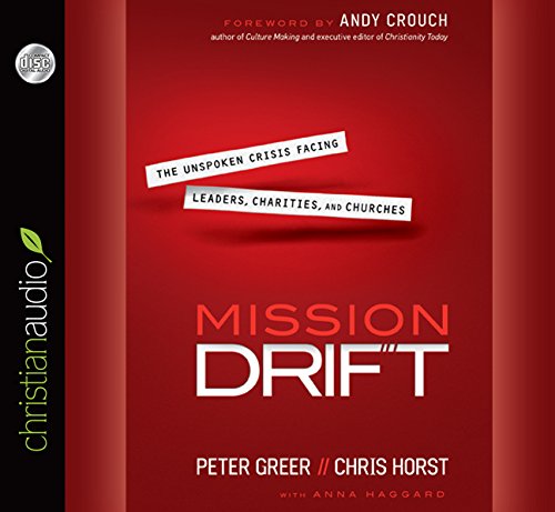 Beispielbild fr Mission Drift: The Unspoken Crisis Facing Leaders, Charities, and Churches zum Verkauf von Buchpark