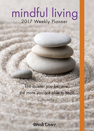 Stock image for Mindful Living 2017 Weekly Planner for sale by Revaluation Books