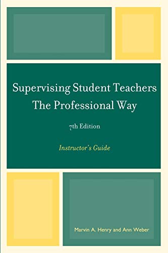 Imagen de archivo de Supervising Student Teachers The Professional Way Instructor's Guide, 7th Edition a la venta por PBShop.store US