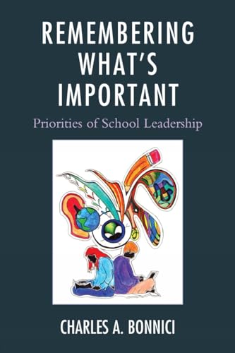 Stock image for Remembering Whats Important: Priorities of School Leadership for sale by Michael Lyons