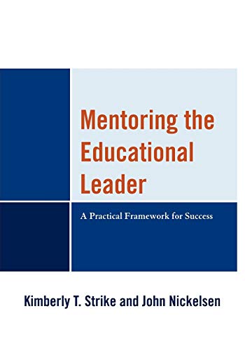 Beispielbild fr Mentoring the Educational Leader: A Practical Framework for Success zum Verkauf von Michael Lyons