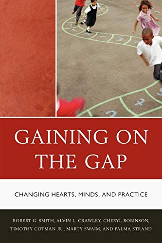 Imagen de archivo de Gaining on the Gap: Changing Hearts, Minds, and Practice a la venta por BooksRun
