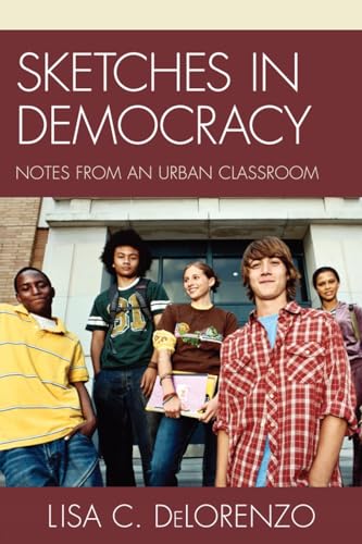 Stock image for Sketches in Democracy: Notes from an Urban Classroom for sale by Chiron Media