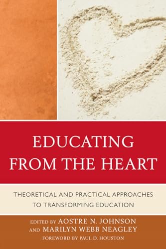 9781610483162: Educating from the Heart: Theoretical and Practical Approaches to Transforming Education