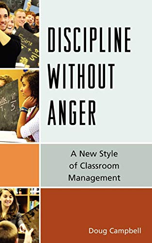 Stock image for Discipline without Anger: A New Style of Classroom Management for sale by ThriftBooks-Dallas