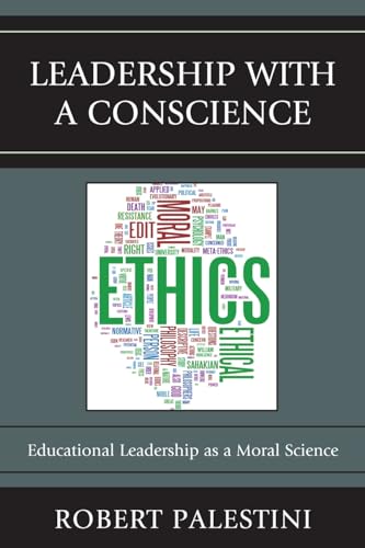 9781610483940: Leadership with a Conscience: Educational Leadership as a Moral Science
