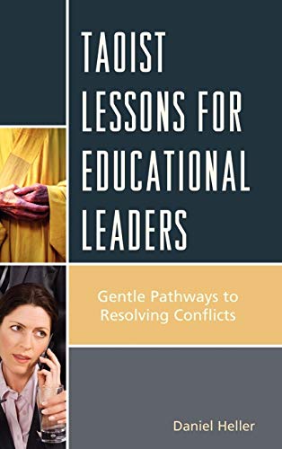 9781610485180: Taoist Lessons for Educational Leaders: Gentle Pathways to Resolving Conflicts
