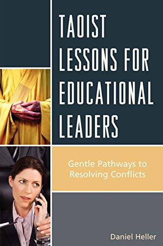 Stock image for Taoist Lessons for Educational Leaders: Gentle Pathways to Resolving Conflicts for sale by Chiron Media