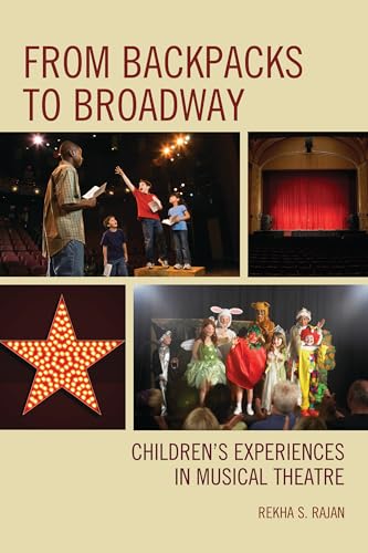 Beispielbild fr From Backpacks to Broadway Children's Experiences in Musical Theatre zum Verkauf von PBShop.store US