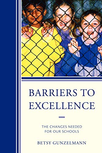 Imagen de archivo de Barriers to Excellence: The Changes Needed for Our Schools a la venta por ThriftBooks-Dallas