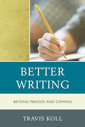 Beispielbild fr Better Writing: Beyond Periods and Commas zum Verkauf von Chiron Media