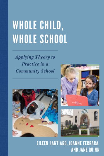 Beispielbild fr Whole Child, Whole School : Applying Theory to Practice in a Community School zum Verkauf von Better World Books