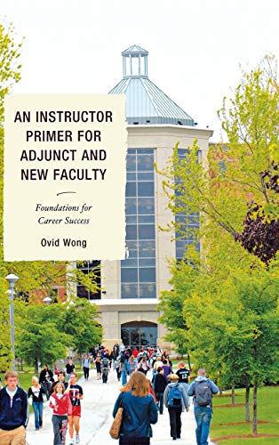 Stock image for An Instructor Primer for Adjunct and New Faculty: Foundations for Career Success for sale by Michael Lyons