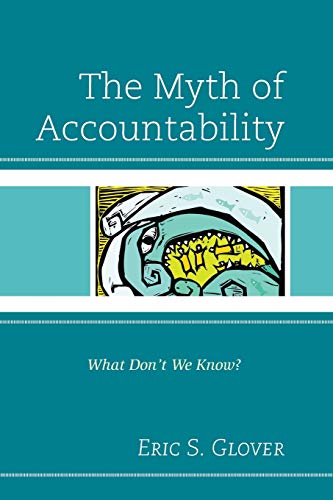 Stock image for The Myth of Accountability: What Don't We Know? for sale by GF Books, Inc.