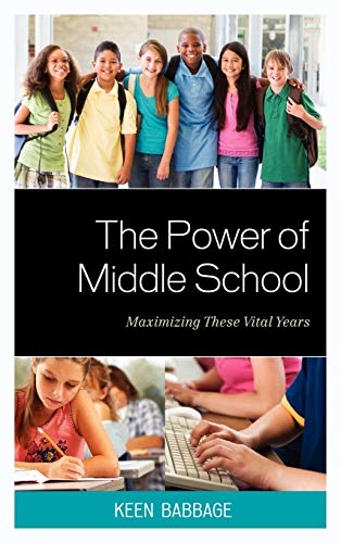 9781610487023: The Power of Middle School: Maximizing These Vital Years