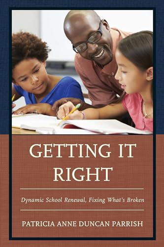 Beispielbild fr Getting It Right Dynamic School Renewal, Fixing What's Broken zum Verkauf von PBShop.store US