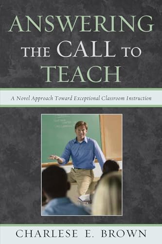 Imagen de archivo de Answering the Call to Teach: A Novel Approach to Exceptional Classroom Instruction a la venta por Brook Bookstore
