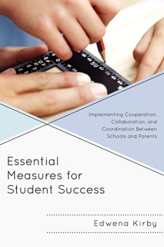 Beispielbild fr Essential Measures for Student Success: Implementing Cooperation, Collaboration, and Coordination Between Schools and Parents zum Verkauf von AwesomeBooks