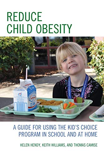 Stock image for Reduce Child Obesity : A Guide to Using the Kid's Choice Program in School and at Home for sale by Better World Books
