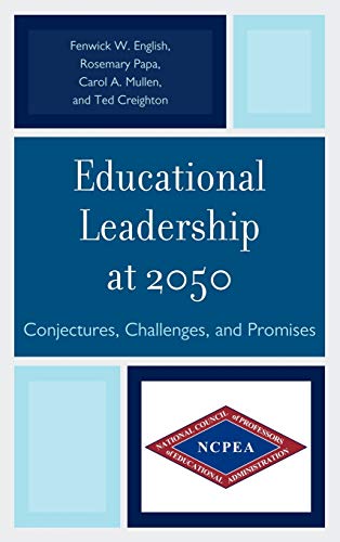 Stock image for Educational Leadership at 2050: Conjectures, Challenges, and Promises for sale by Ria Christie Collections