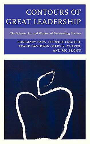 Beispielbild fr Contours of Great Leadership: The Science, Art, and Wisdom of Outstanding Practice zum Verkauf von Michael Lyons