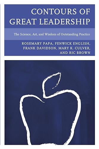 Stock image for Contours of Great Leadership: The Science, Art, and Wisdom of Outstanding Practice for sale by Michael Lyons