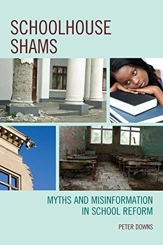 Stock image for Schoolhouse Shams: Myths and Misinformation in School Reform for sale by Chiron Media