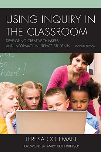 Stock image for Using Inquiry in the Classroom: Developing Creative Thinkers And Information Literate Students for sale by Chiron Media