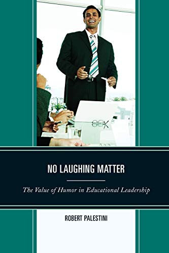 Imagen de archivo de No Laughing Matter: The Value of Humor in Educational Leadership a la venta por Book Dispensary