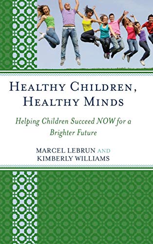 9781610489256: Healthy Children, Healthy Minds: Helping Children Succeed NOW for a Brighter Future