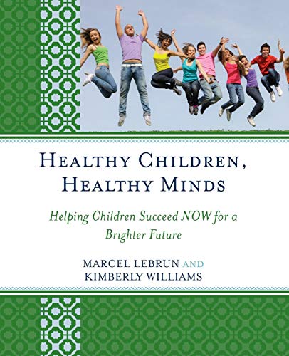 Stock image for Healthy Children, Healthy Minds: Helping Children Succeed Now for a Brighter Future for sale by ThriftBooks-Dallas