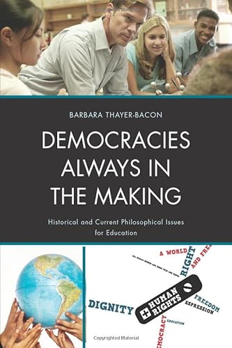 Imagen de archivo de Democracies Always in the Making: Historical and Current Philosophical Issues for Education a la venta por HPB-Red