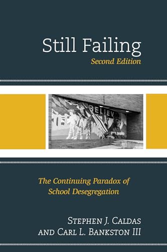 Imagen de archivo de Still Failing: The Continuing Paradox of School Desegregation a la venta por Michael Lyons