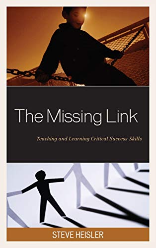 9781610489652: The Missing Link: How Teaching and Learning Critical Skills Can Increase Student Success: Teaching and Learning Critical Success Skills