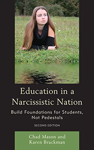 Imagen de archivo de Education in a Narcissistic Nation: Build Foundations for Students, Not Pedestals a la venta por Michael Lyons