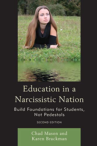 Imagen de archivo de Education in a Narcissistic Nation: Build Foundations for Students, Not Pedestals a la venta por Michael Lyons