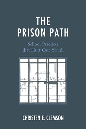 Beispielbild fr The Prison Path: School Practices that Hurt Our Youth zum Verkauf von Chiron Media