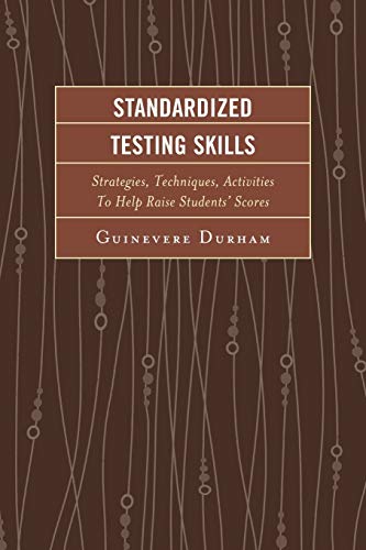 Stock image for Standardized Testing Skills : Strategies, Techniques, Activities to Help Raise Students' Scores for sale by Better World Books: West
