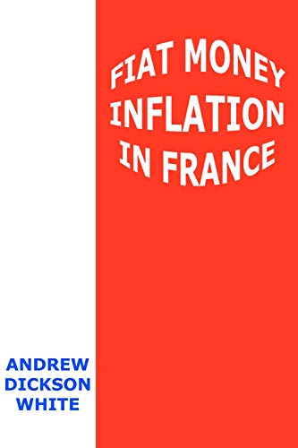 Stock image for Fiat Money Inflation in France: How It Came, What It Brought, and How It Ended for sale by Books Unplugged