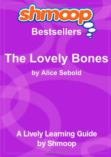 Imagen de archivo de The Lovely Bones: Shmoop Bestsellers Guide a la venta por WorldofBooks