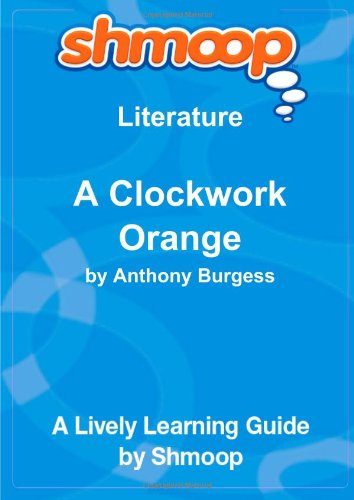 Beispielbild fr A Clockwork Orange: Shmoop Literature Guide zum Verkauf von AwesomeBooks