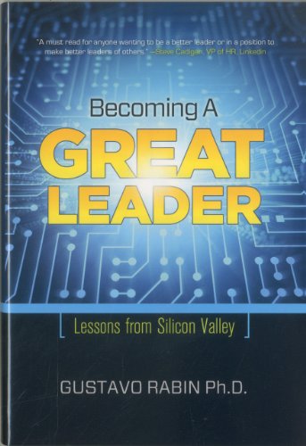 9781610660266: Becoming a Great Leader: Lessons from Silicon Valley
