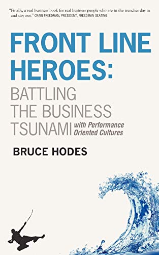 Stock image for Front Line Heroes: Battling the business Tsunami by developing high performance organizations for sale by Once Upon A Time Books