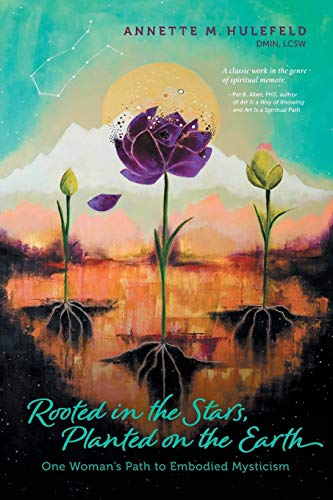 Beispielbild fr Rooted in the Stars, Planted on the Earth : One Woman's Path to Embodied Mysticism zum Verkauf von Better World Books